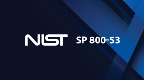 NIST Publishes SP 800-53, Revision 5 - Security and Privacy Controls for Information Systems and Organizations